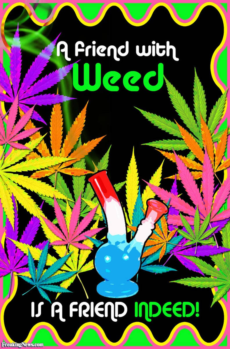 Funny Weed Friend Quote Wallpaper