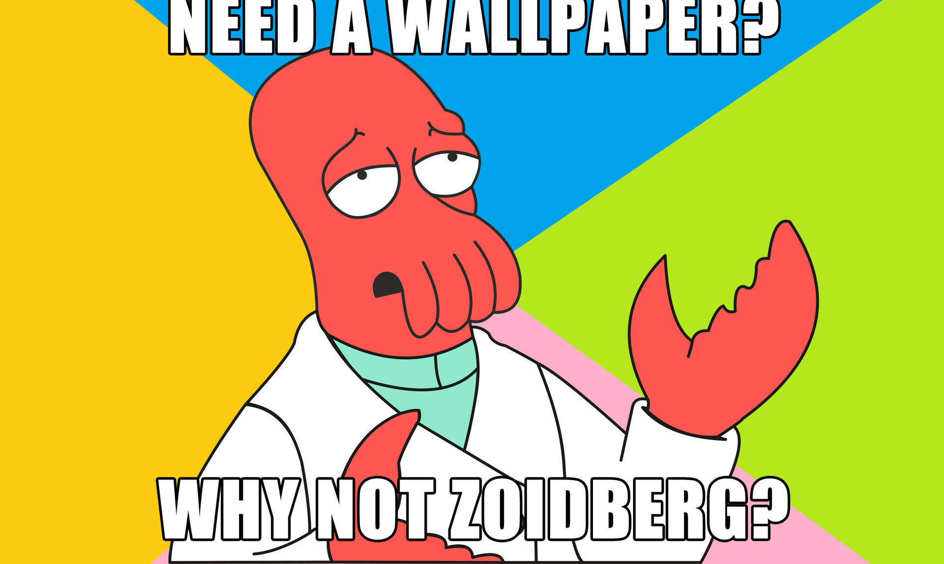 Futurama meme. Zoidberg reddish pink alien with claws in white coat on yellow, blue and green background wallpaper.
