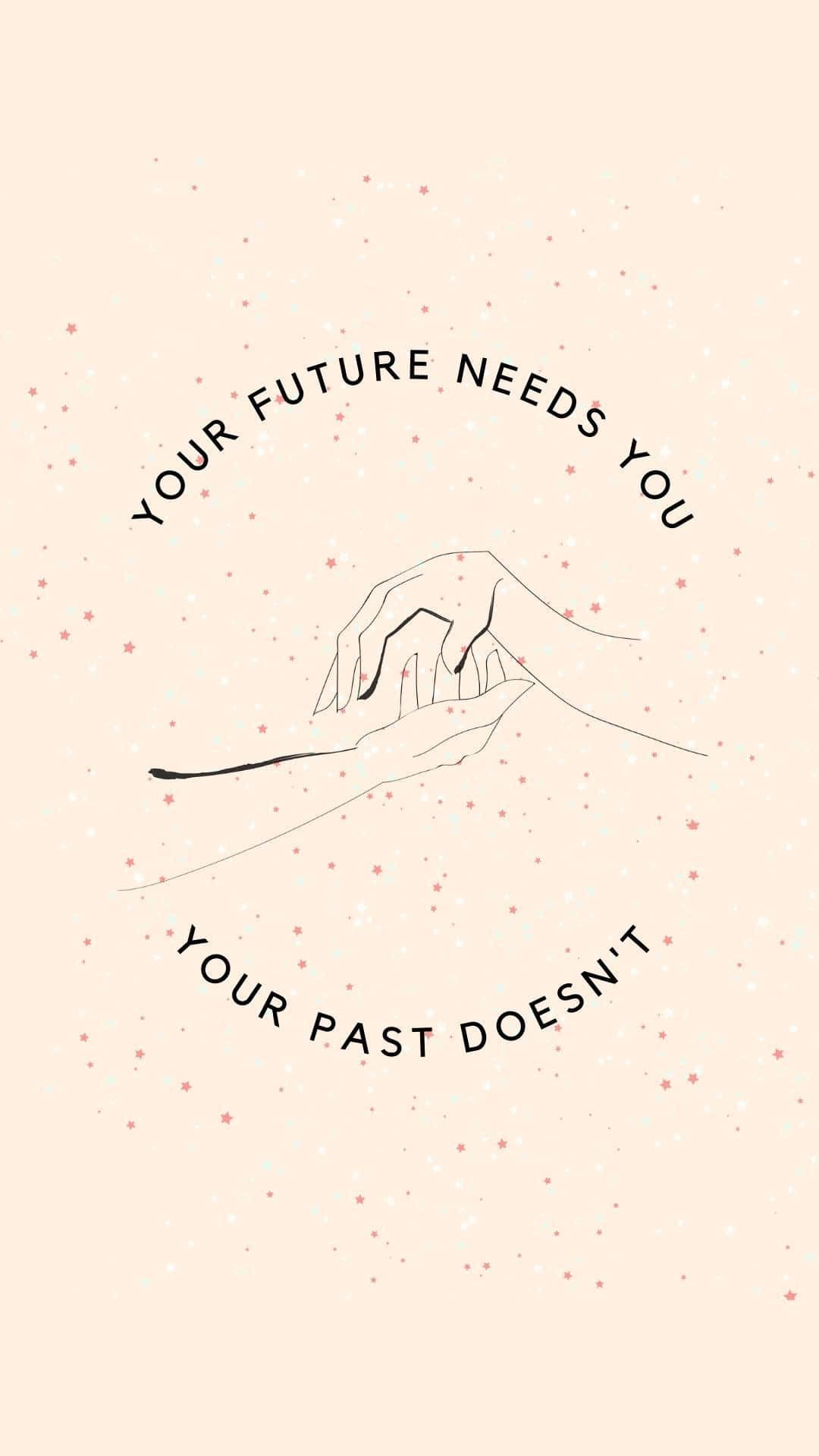 Future Needs You_ Inspirational Quote_ Art Wallpaper