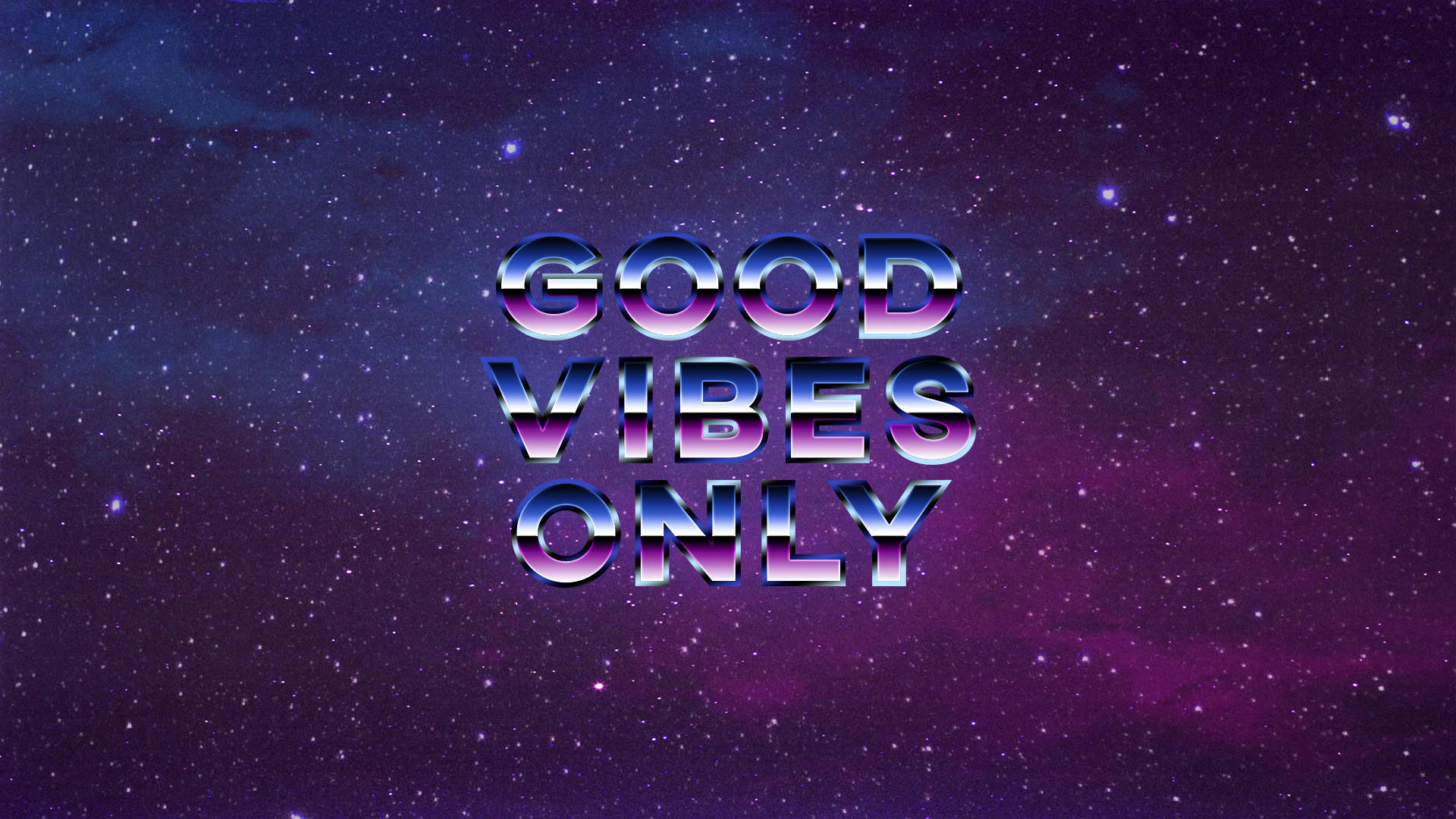 Galactic Good Vibes Only Wallpaper