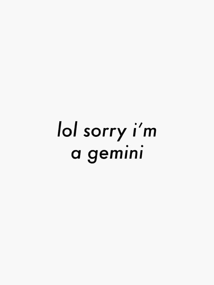 Gemini Apology Humor Quote Wallpaper