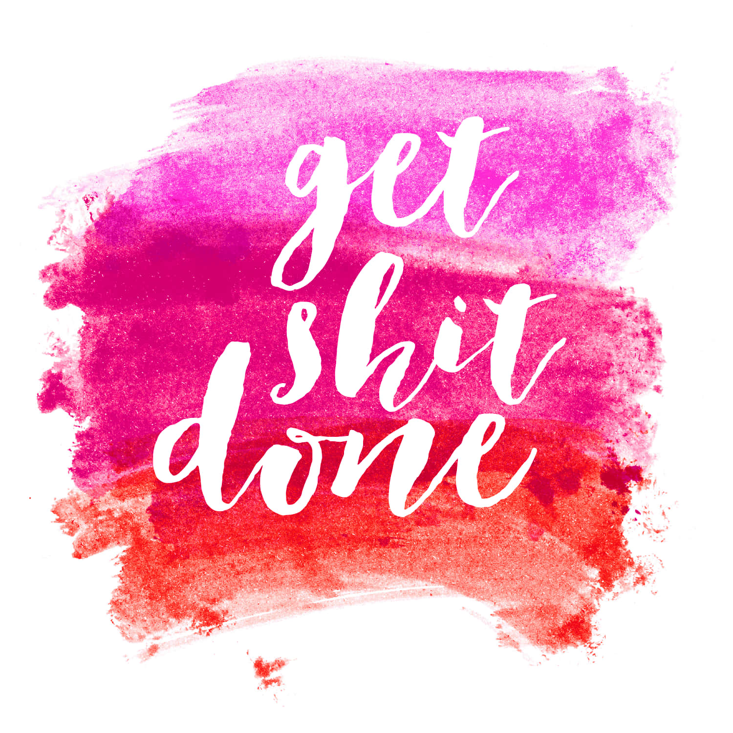 Get Shit Done - Watercolor Brush Strokes Wallpaper