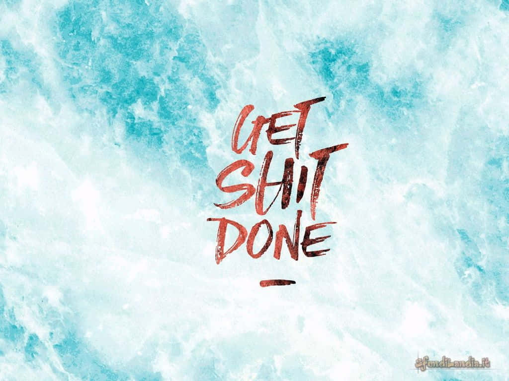 Get Shit Done With Teal Wallpaper
