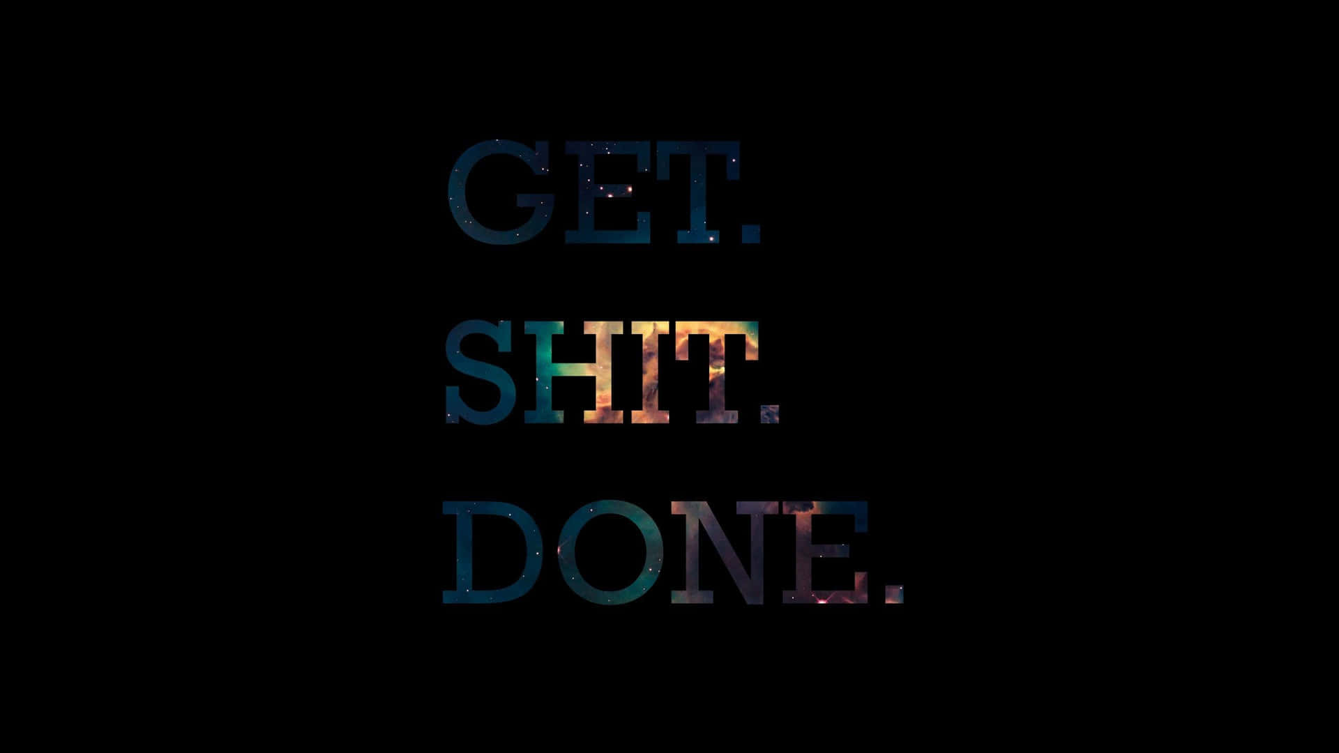 Get Shit Done Glowing Quote Wallpaper