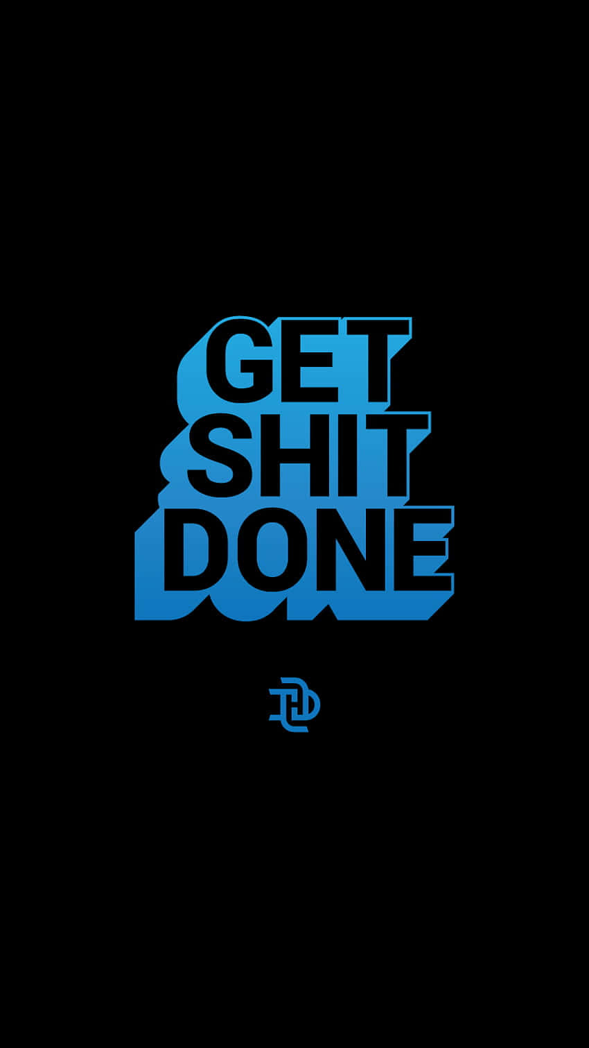 Get Shit Done With Blue Wallpaper
