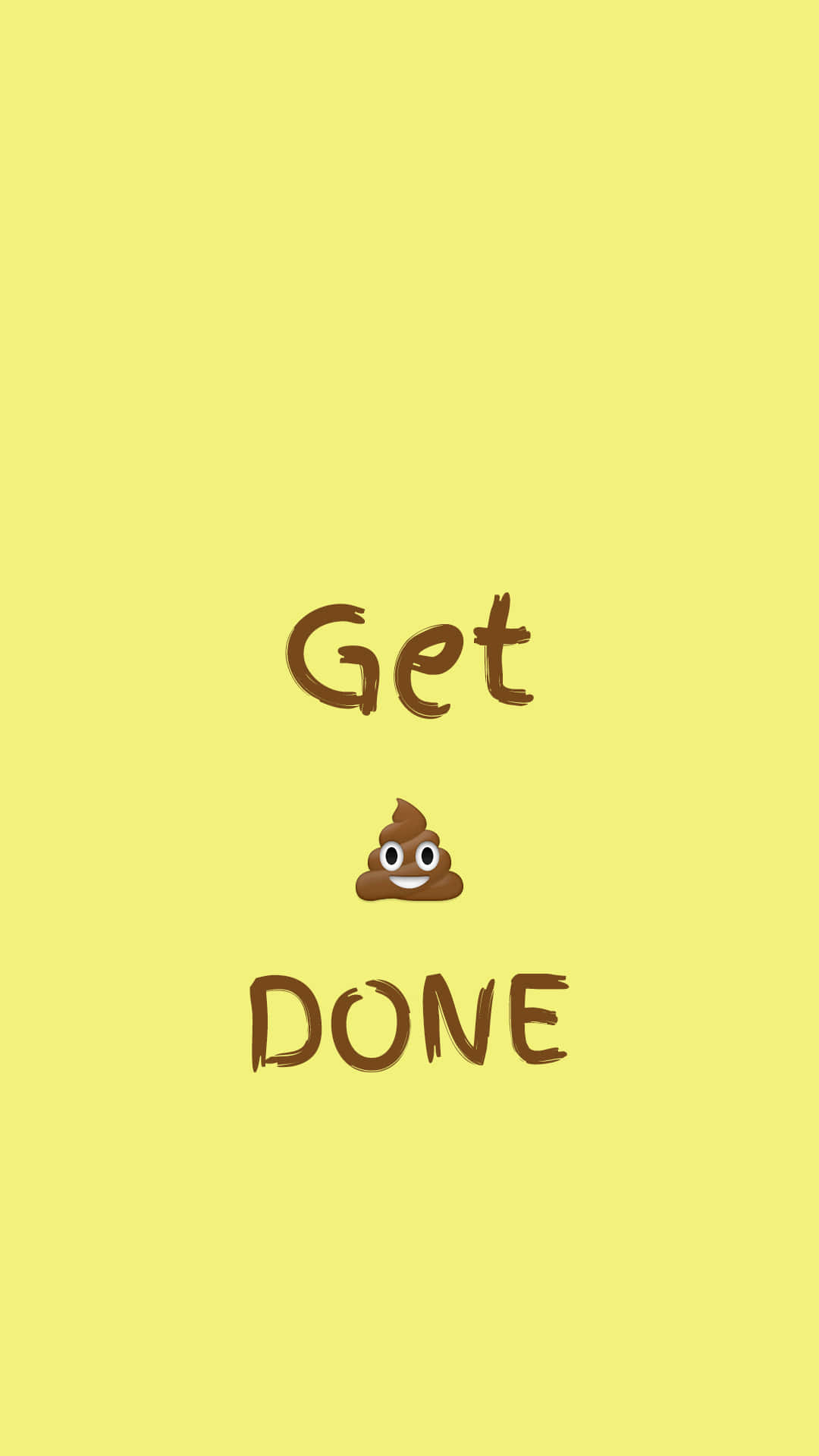 Get Done - Poop Wallpaper Wallpaper