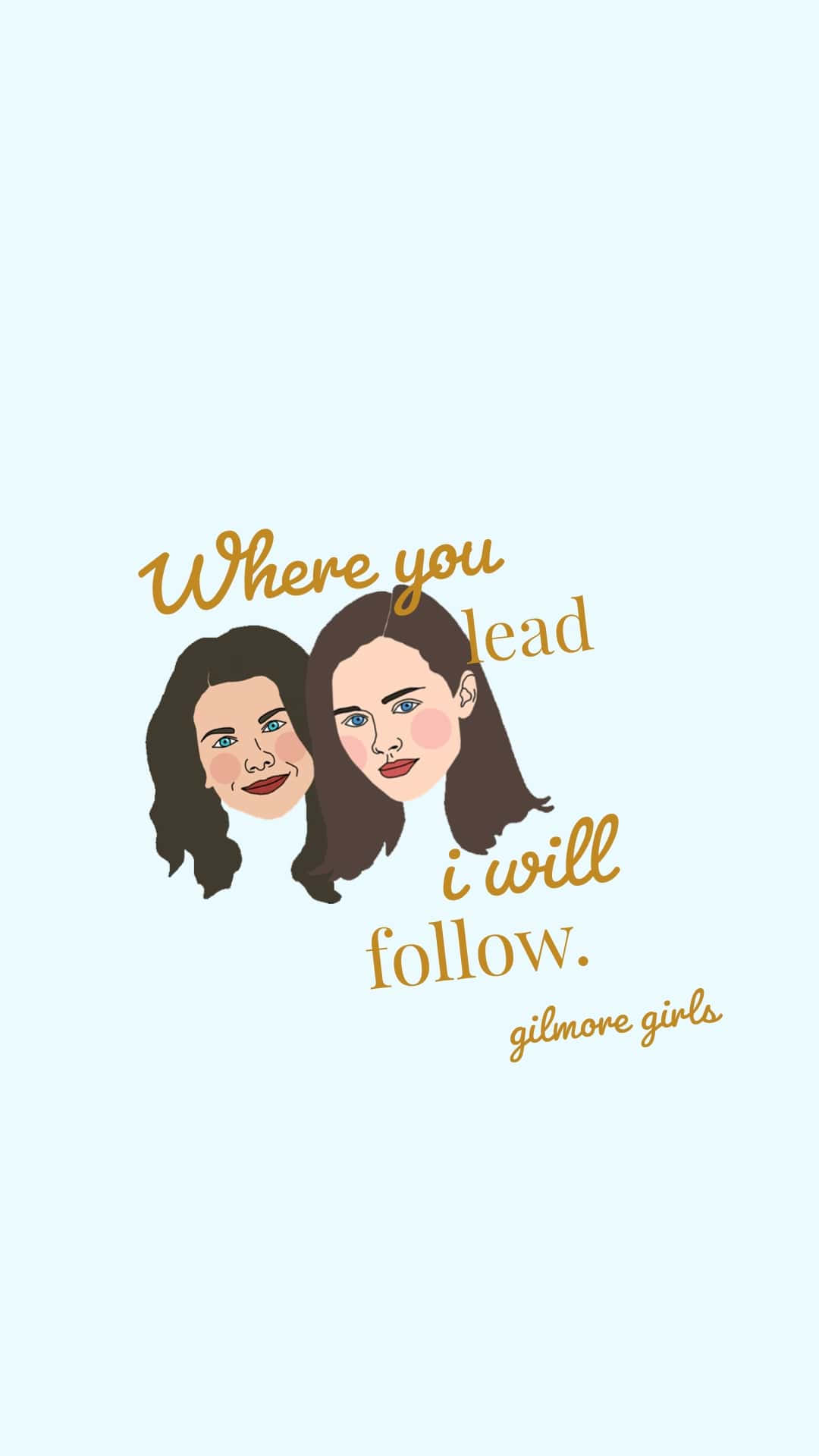 Gilmore Girls Inspired Quote Illustration Wallpaper