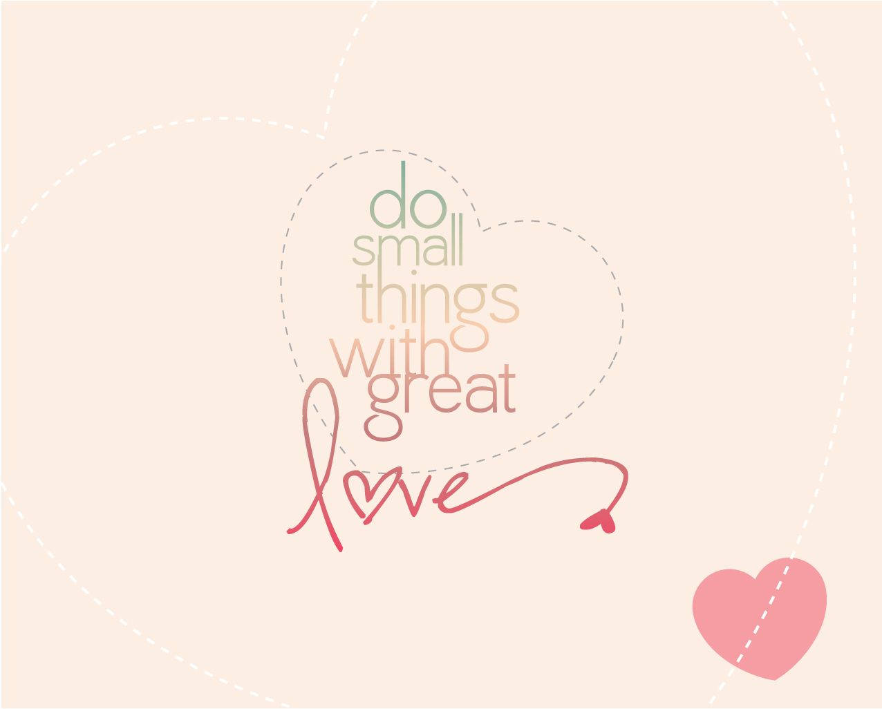 Girly Motivational Do Small Things With Great Love Wallpaper