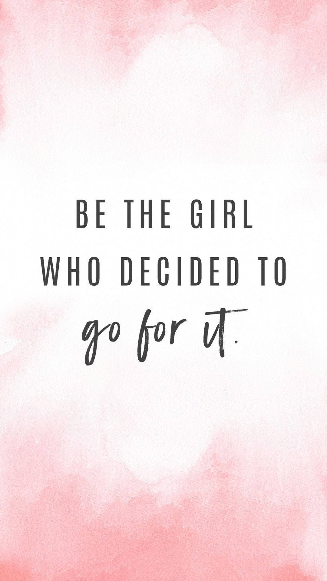 Girly Motivational Go For It Quote Wallpaper