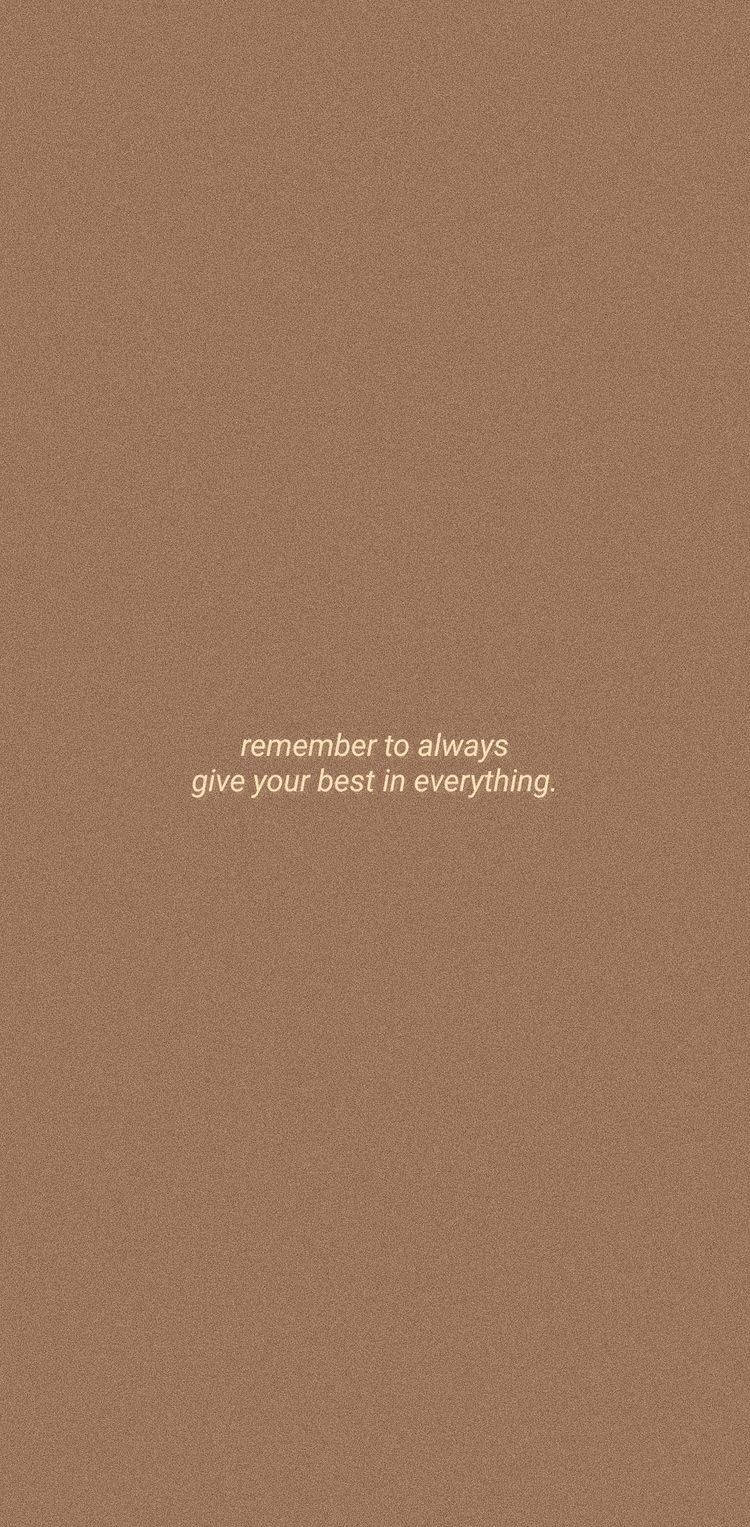 Give Your Best Beige Aesthetic Phone Quote Background