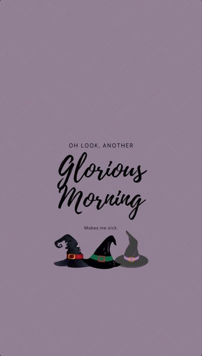 Glorious Morning Witch Hat Quote Wallpaper