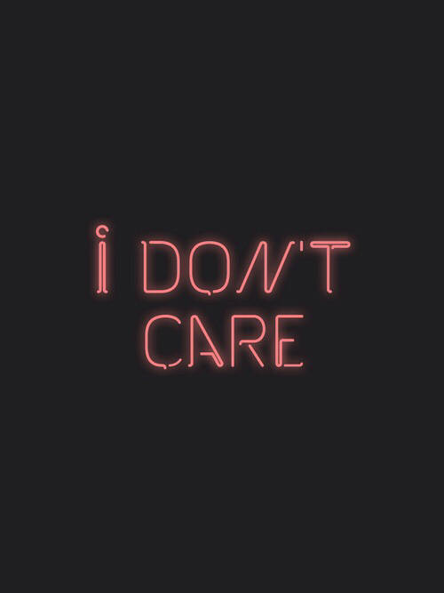 Free I Dont Care Wallpaper Downloads, [100+] I Dont Care Wallpapers for  FREE 
