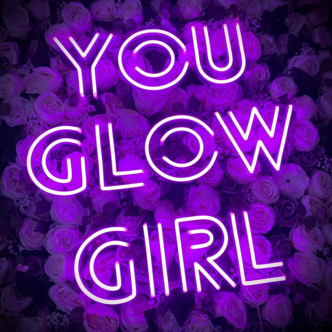 Glowing Neon Pink You Glow Girl Sign Wallpaper