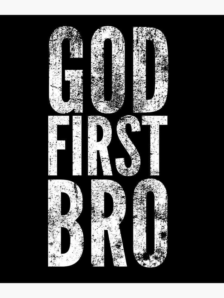 God First Bro Text Graphic Wallpaper