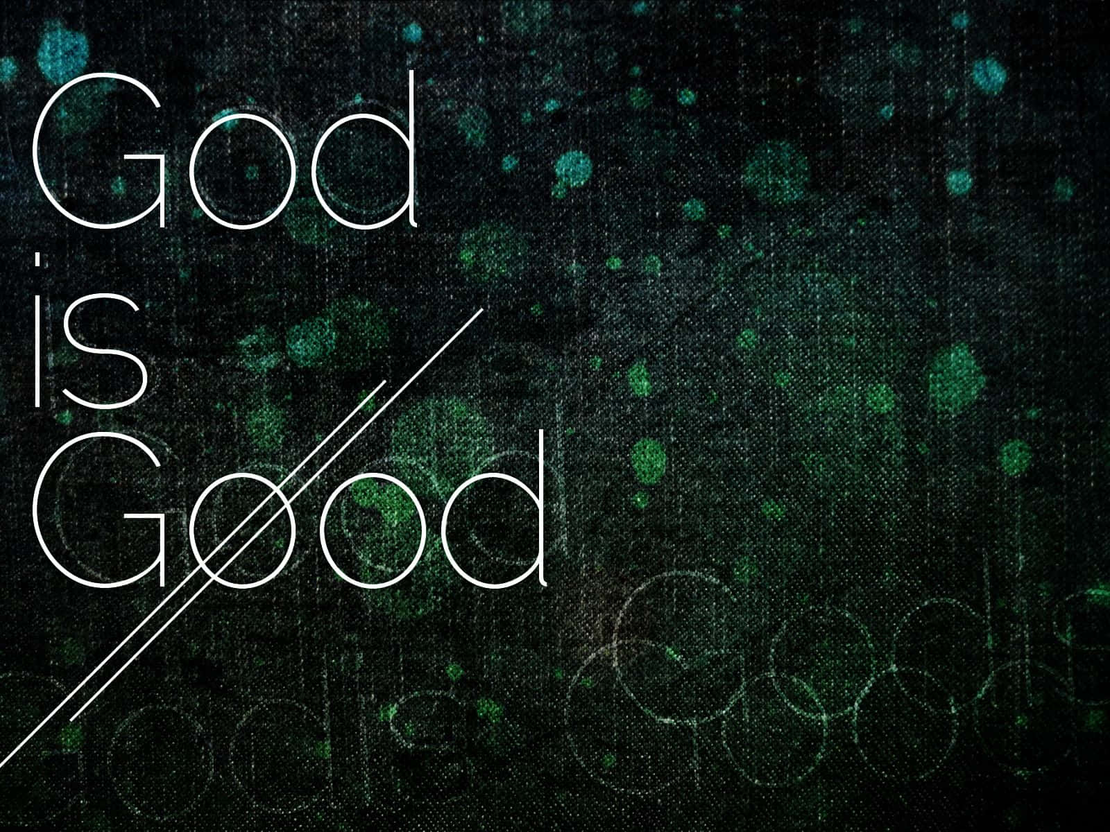 God Is Good With Abstract Green Bokeh Wallpaper
