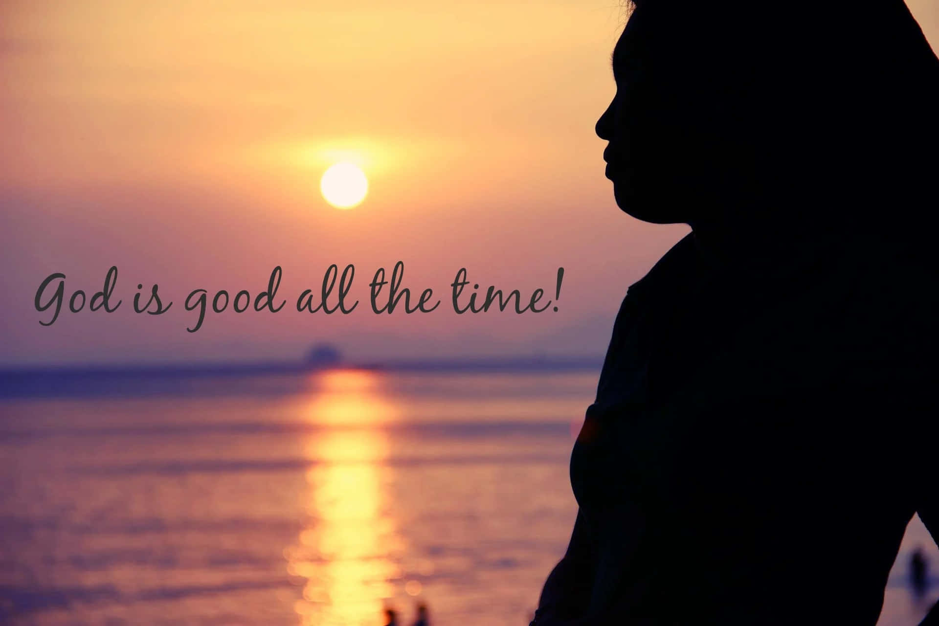 God Is Good All The Time Sunset Silhouette Wallpaper