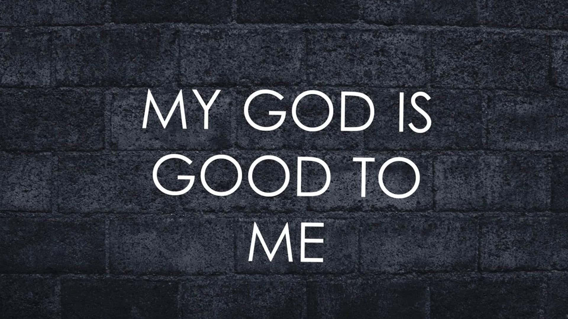 God Is Good To Me On Black Brick Wall Wallpaper