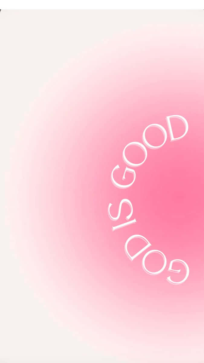 God Is Good_ Pink Gradient_ Background Wallpaper