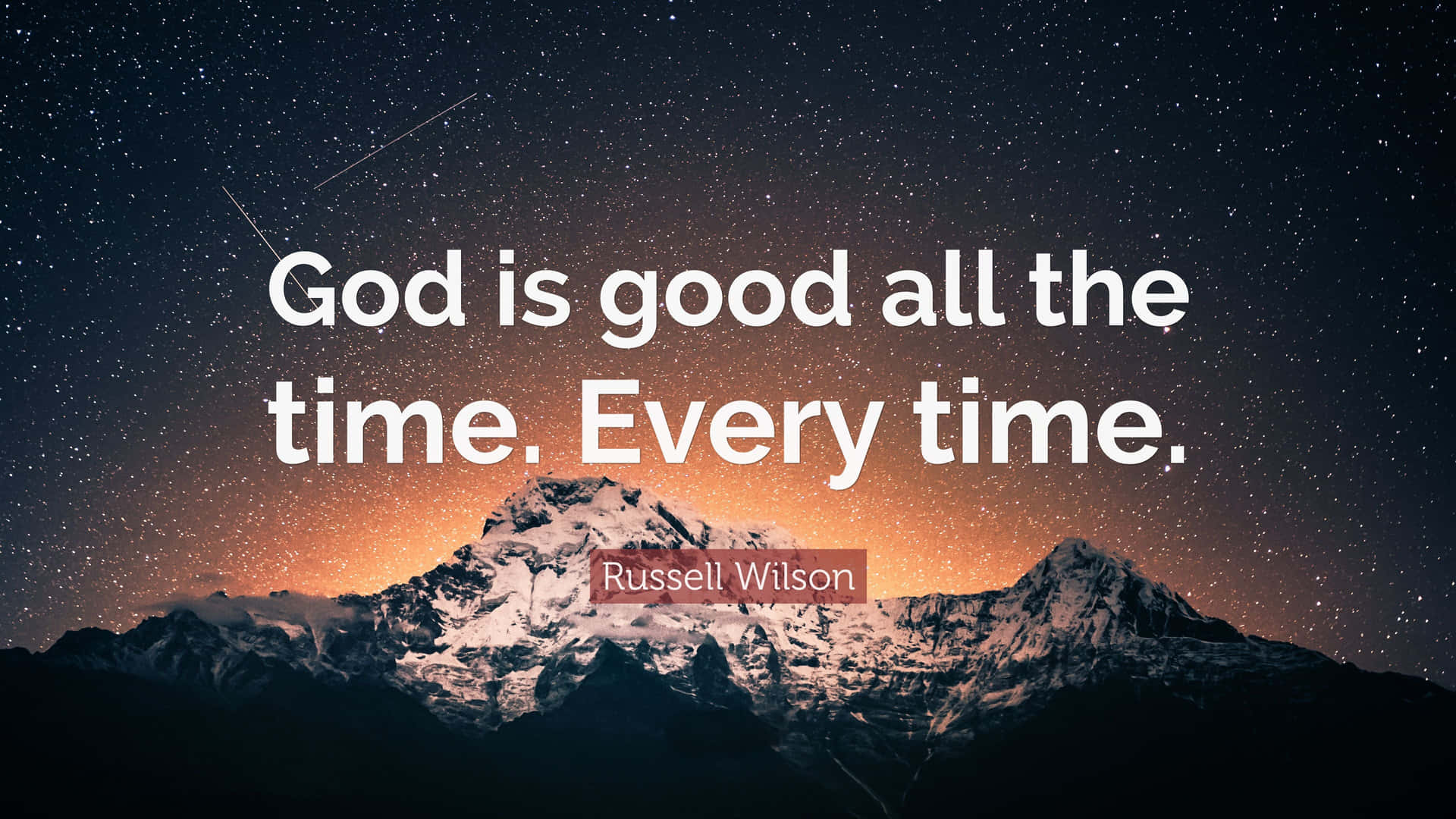 God Is Good Every Time With Mountain And Stars Wallpaper
