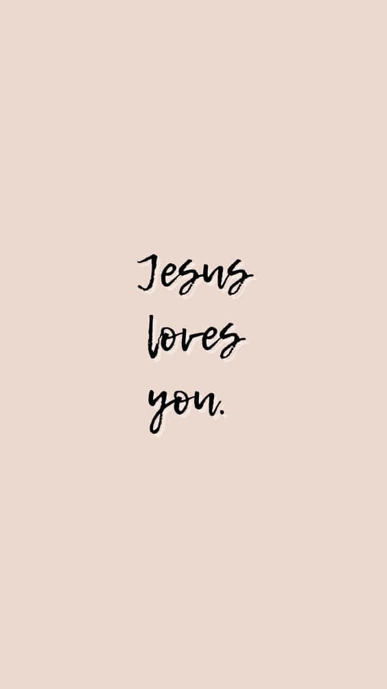 Jesus Loves You Wallpaper  Download to your mobile from PHONEKY