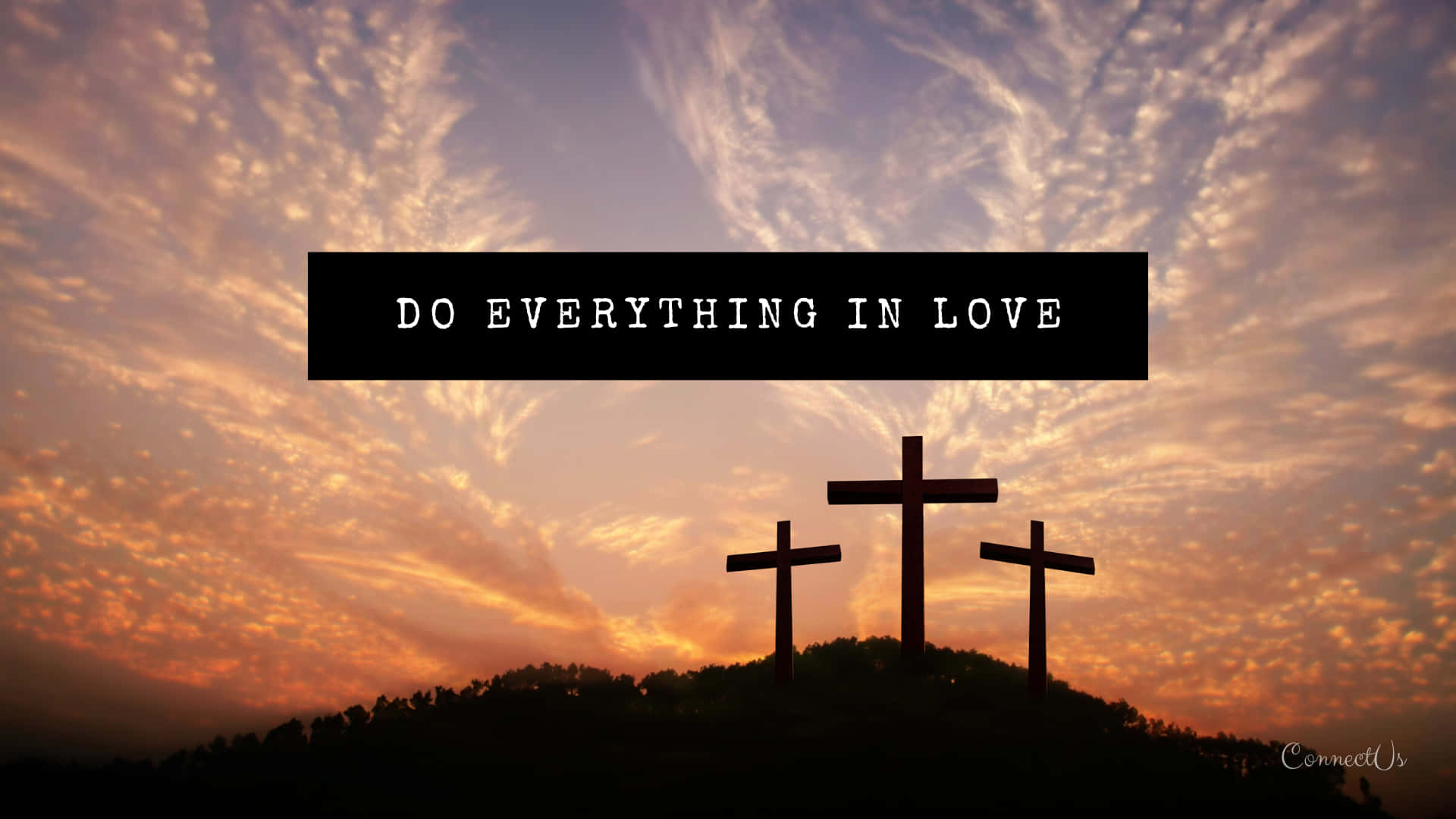 Do Everything In Love Wallpaper