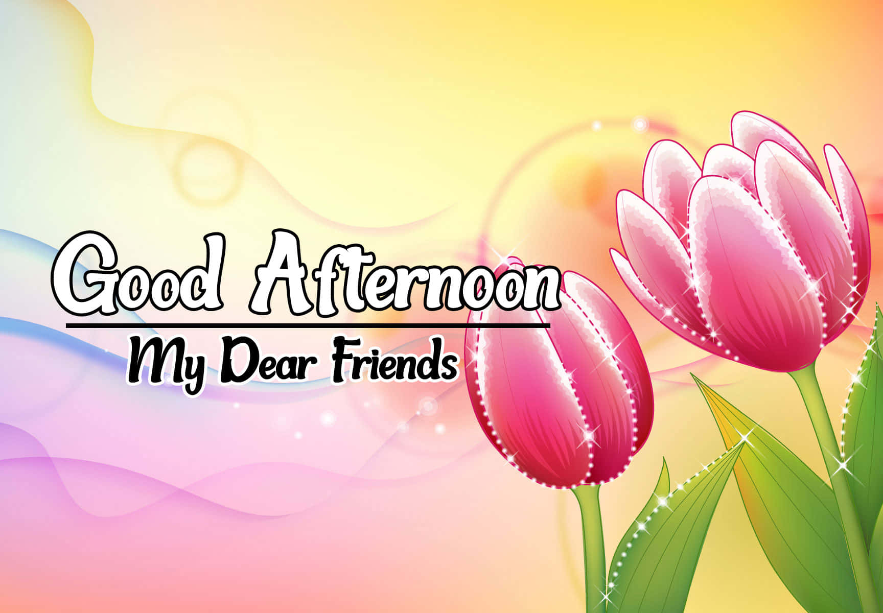 Download Good Afternoon Dear Friends Tulip Glitter Picture | Wallpapers.com