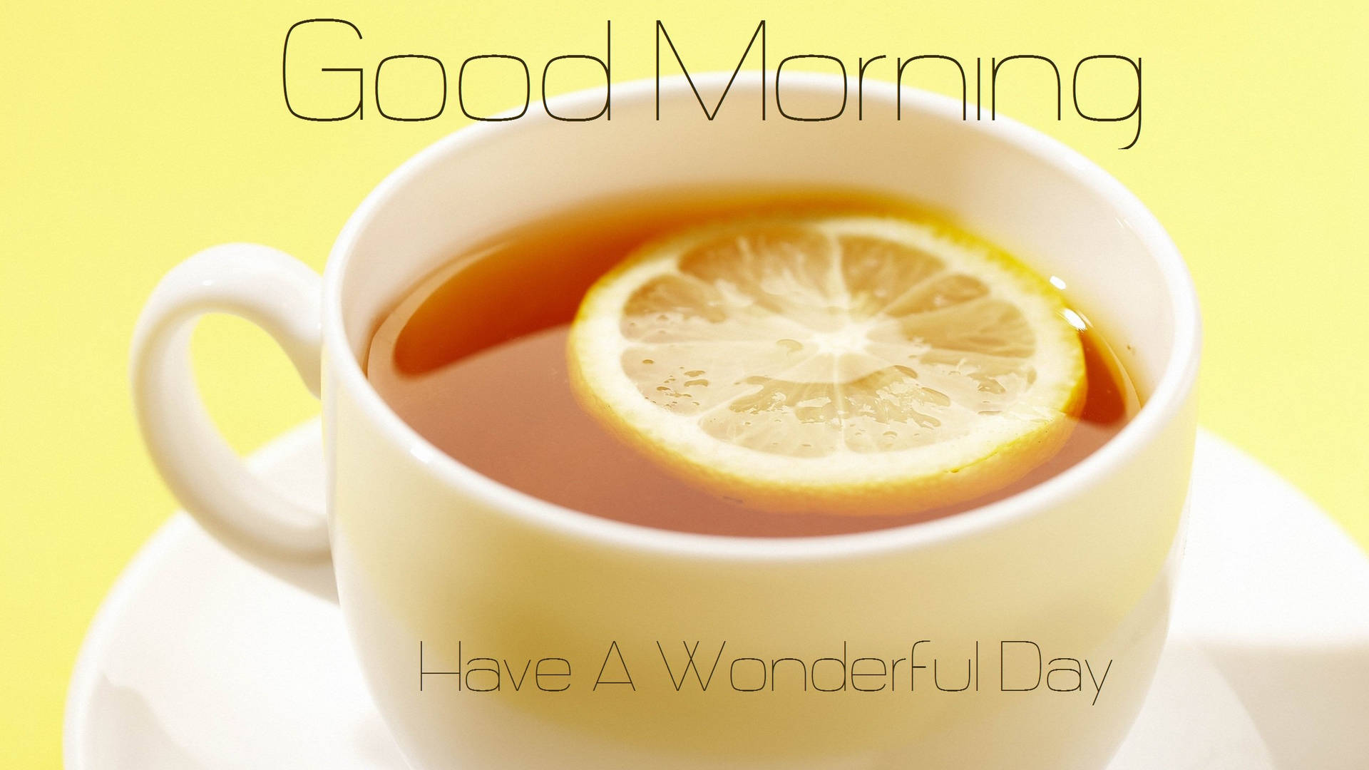 Good Morning Lemon Tea Quotes Wallpaper