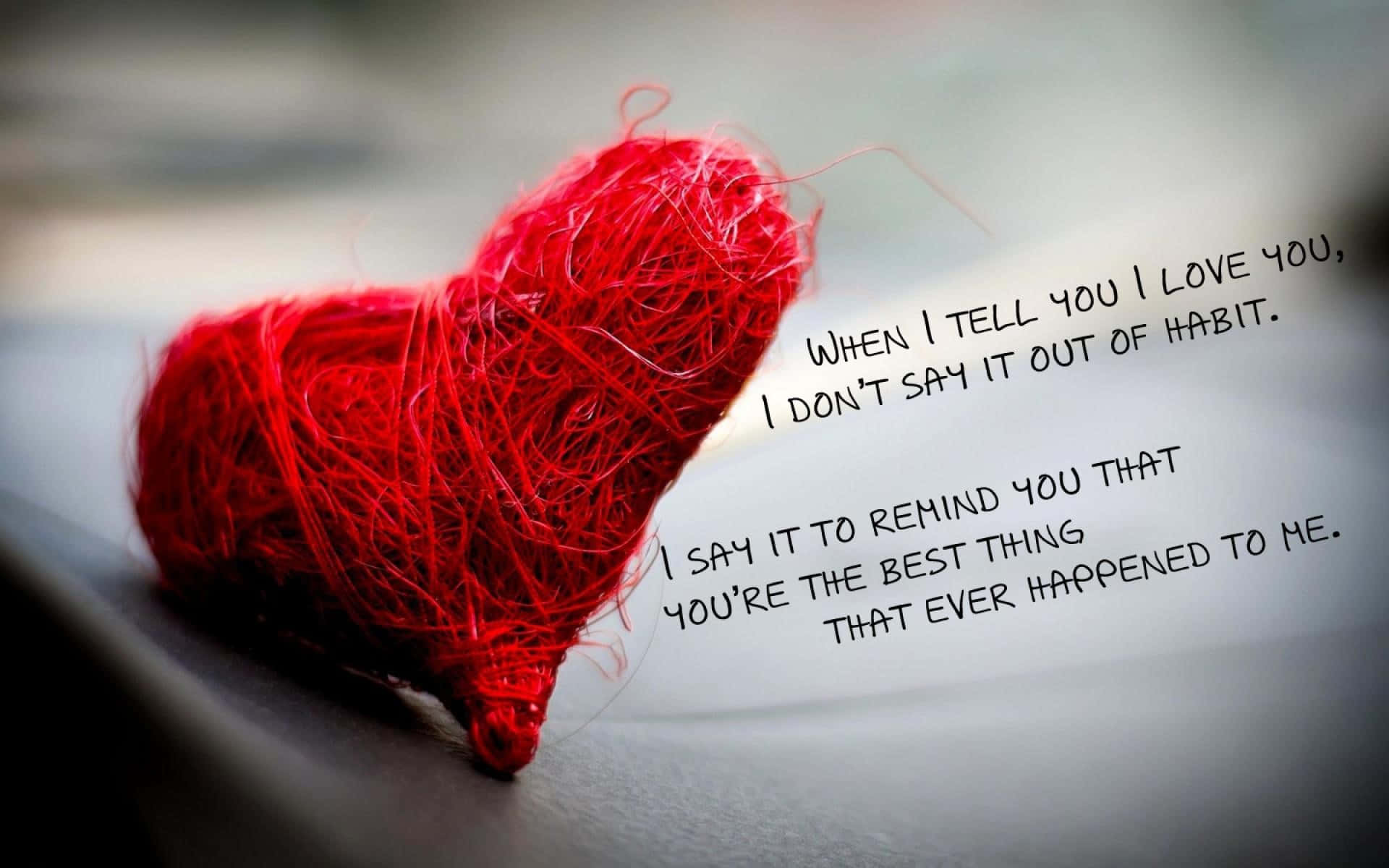 A Red Heart With The Words When I Tell You I Love You Wallpaper