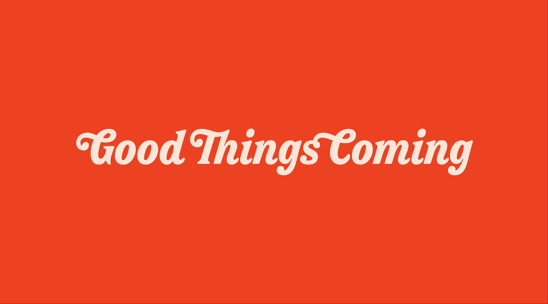 Good Things Coming Logo Wallpaper