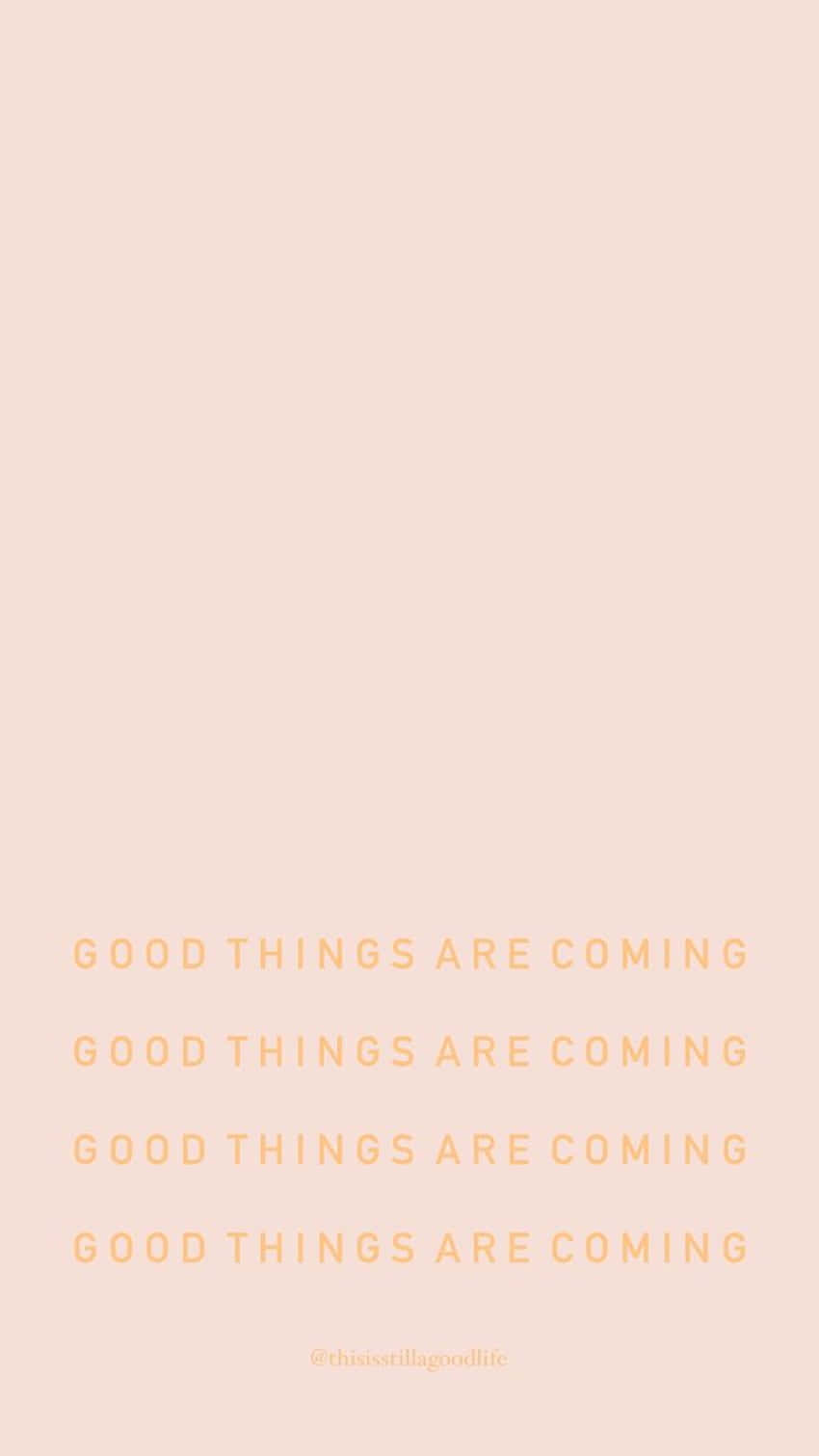 Good Things Are Coming - A Quote On A Pink Background Wallpaper