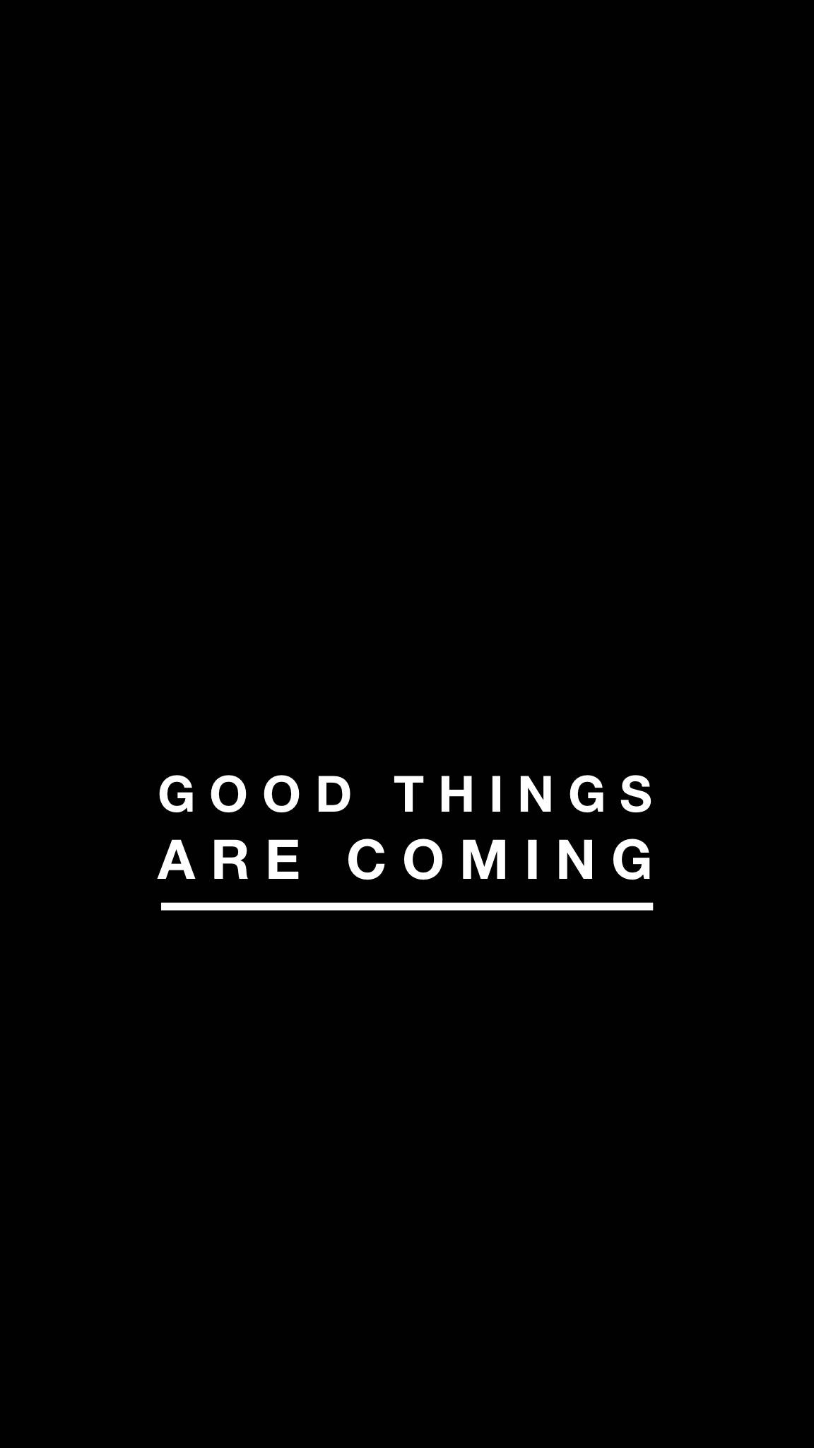 Download Good Things Are Coming Black And White Quotes Wallpaper |  