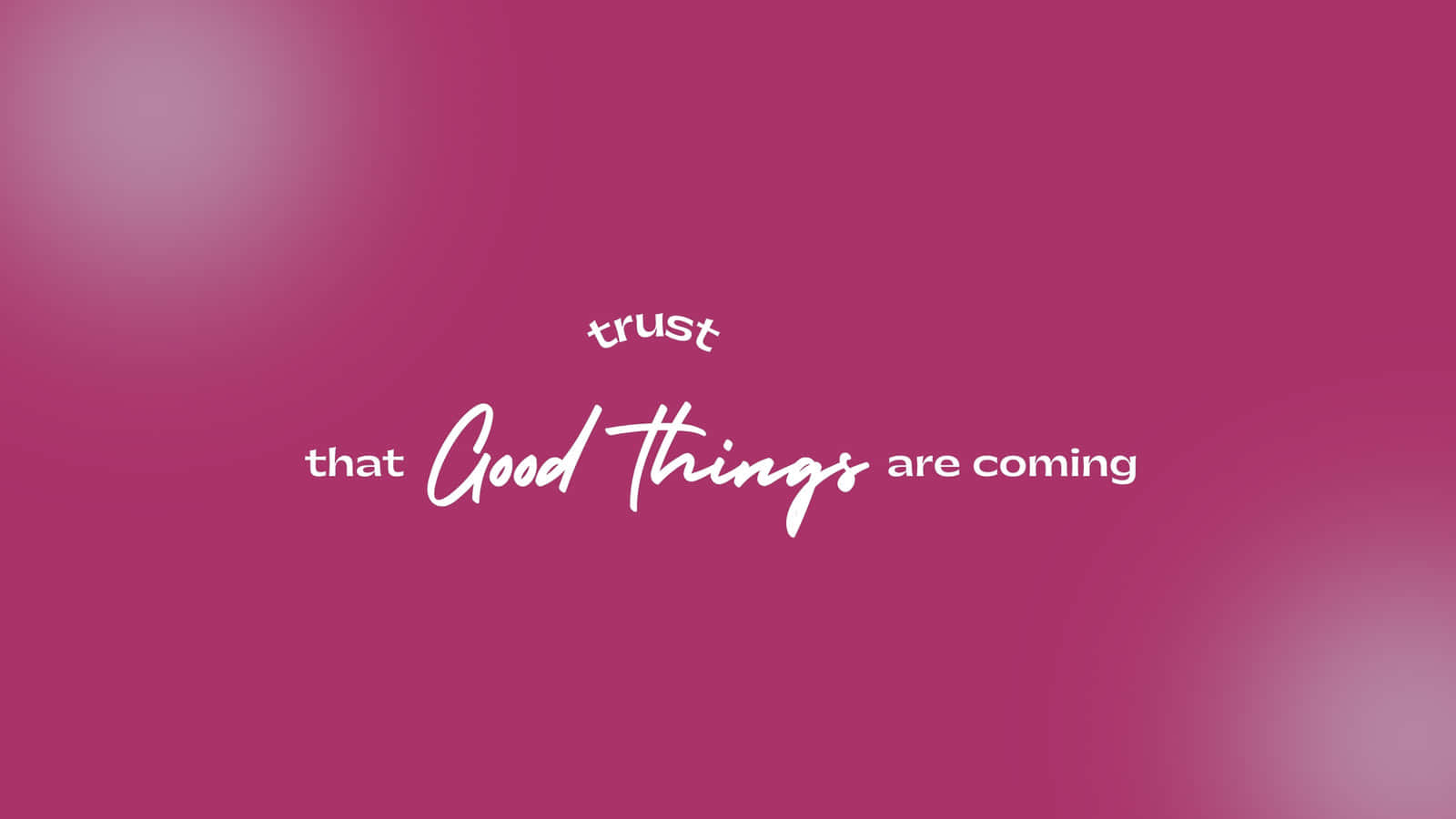 A Pink Background With The Words'that Great Things Are Coming' Wallpaper