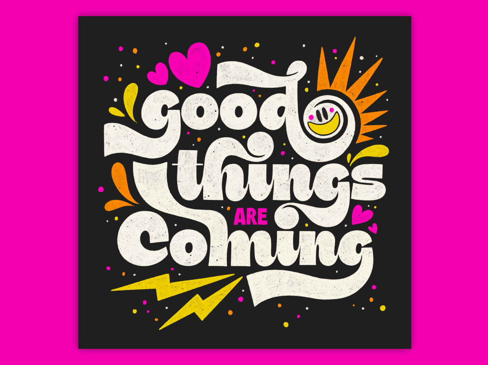 Good Things Are Coming Poster Wallpaper