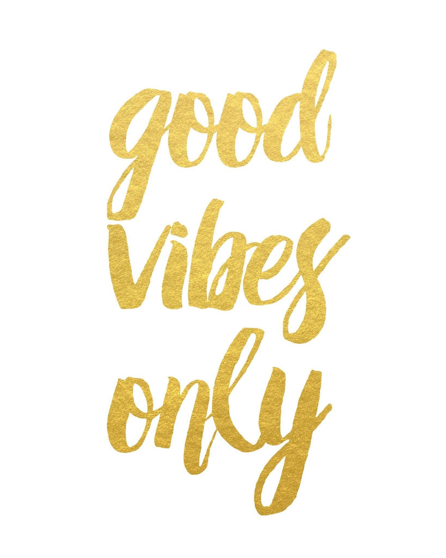Good Vibes Only In Gold Wallpaper