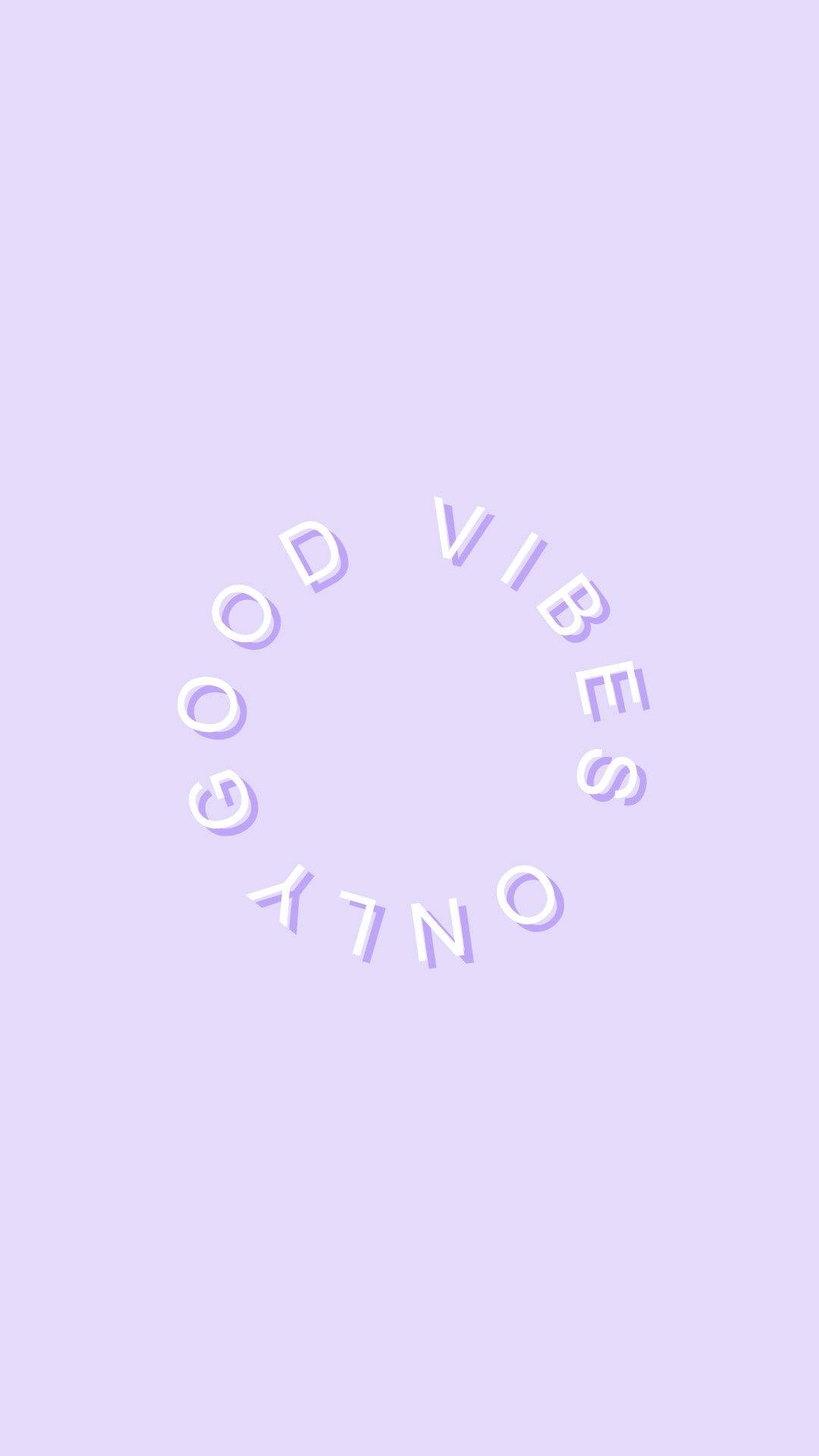 Good Vibes Only Pastel Purple Tumblr Wallpaper