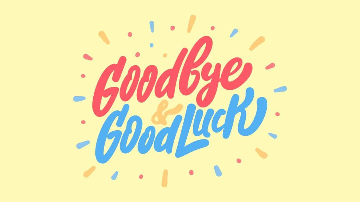 Goodbye Good Luck Lettering On Yellow Background