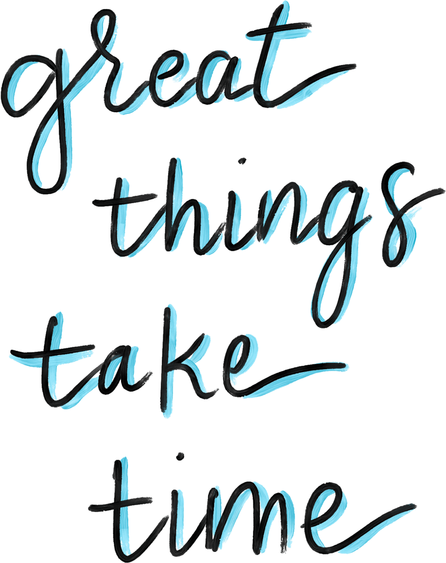 Great Things Take Time Inspirational Quote PNG