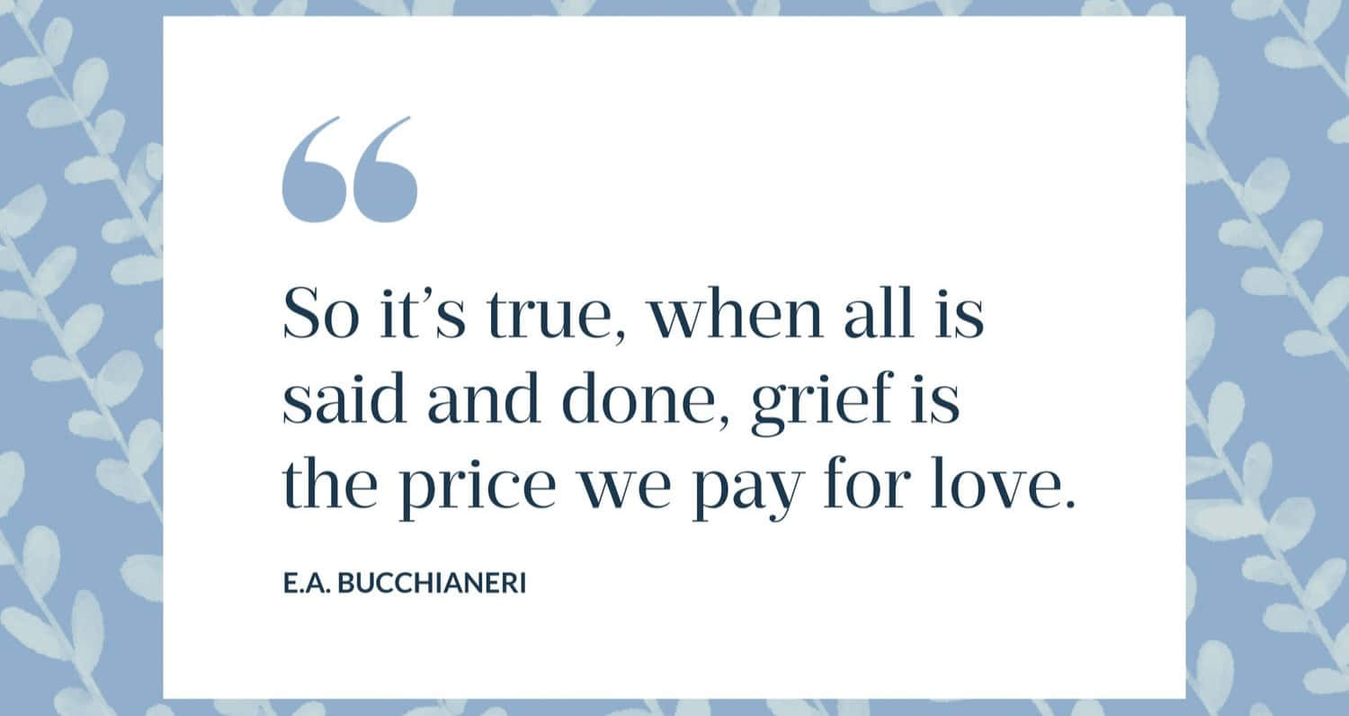 Grief_ Price_of_ Love_ Quote Wallpaper