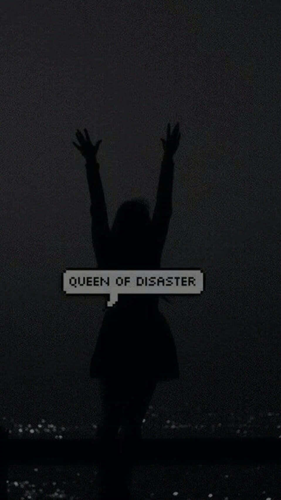 Queen Of Disaster