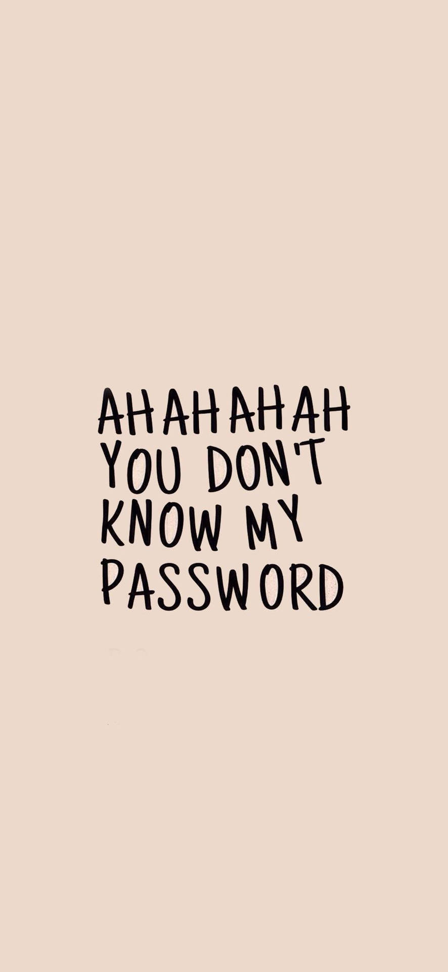 Hahaha,du Kennst Mein Passwort Nicht Wallpaper