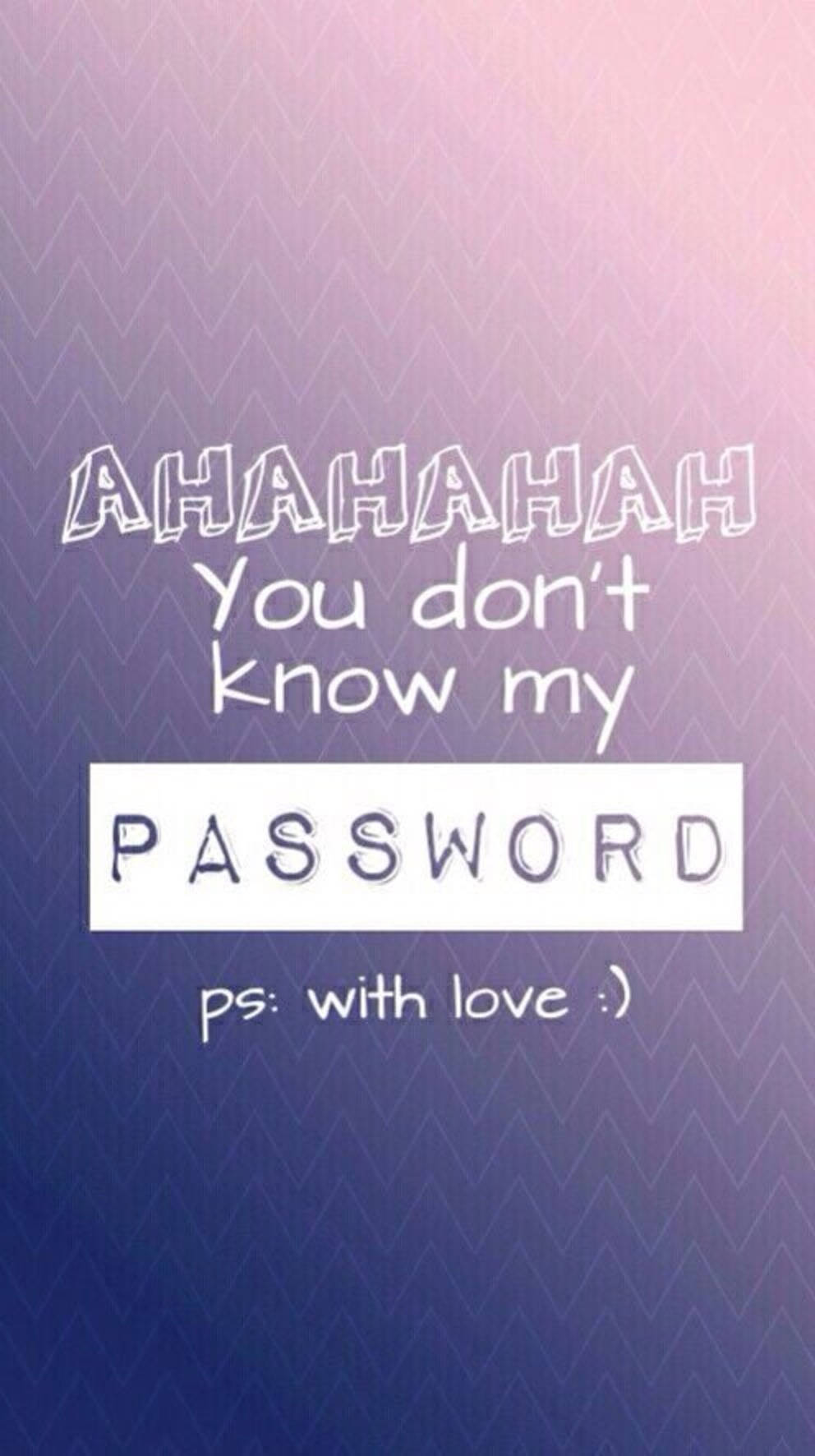 Free Hahaha You Dont Know My Password Wallpaper Downloads, [100+] Hahaha  You Dont Know My Password Wallpapers for FREE 