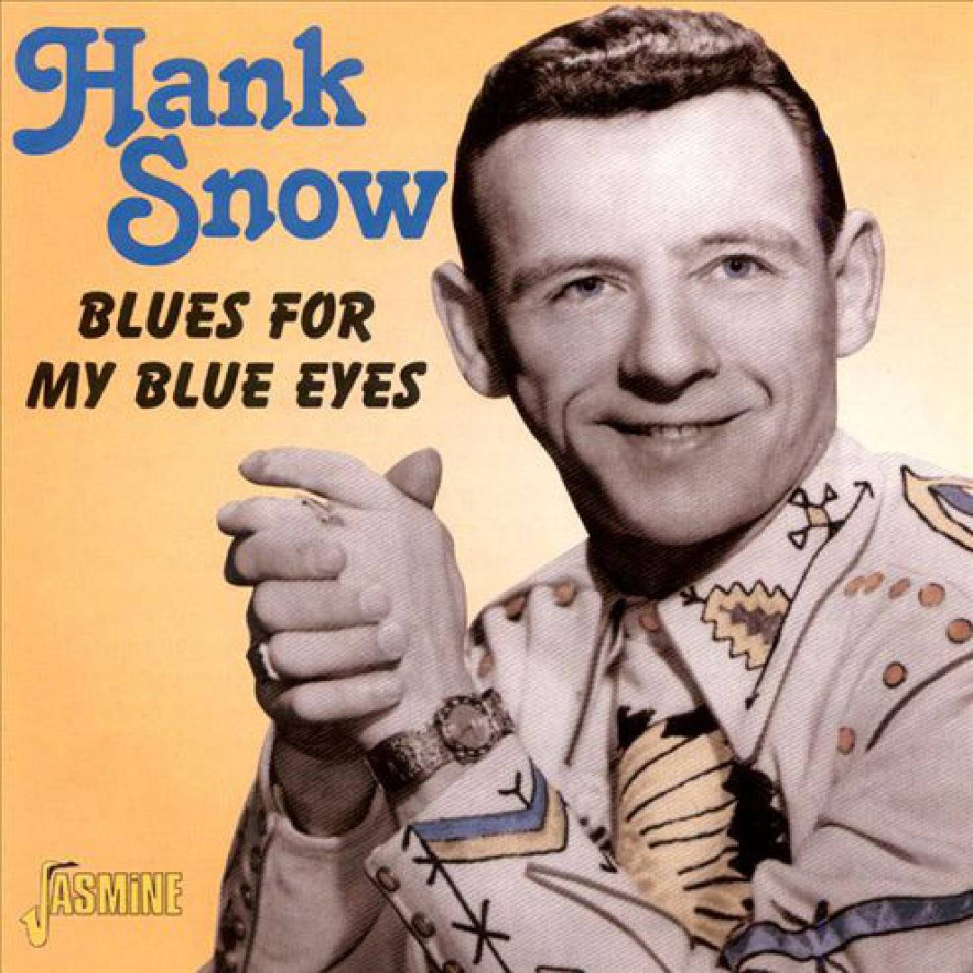 Hank Snow Blues For My Blue Eyes Wallpaper