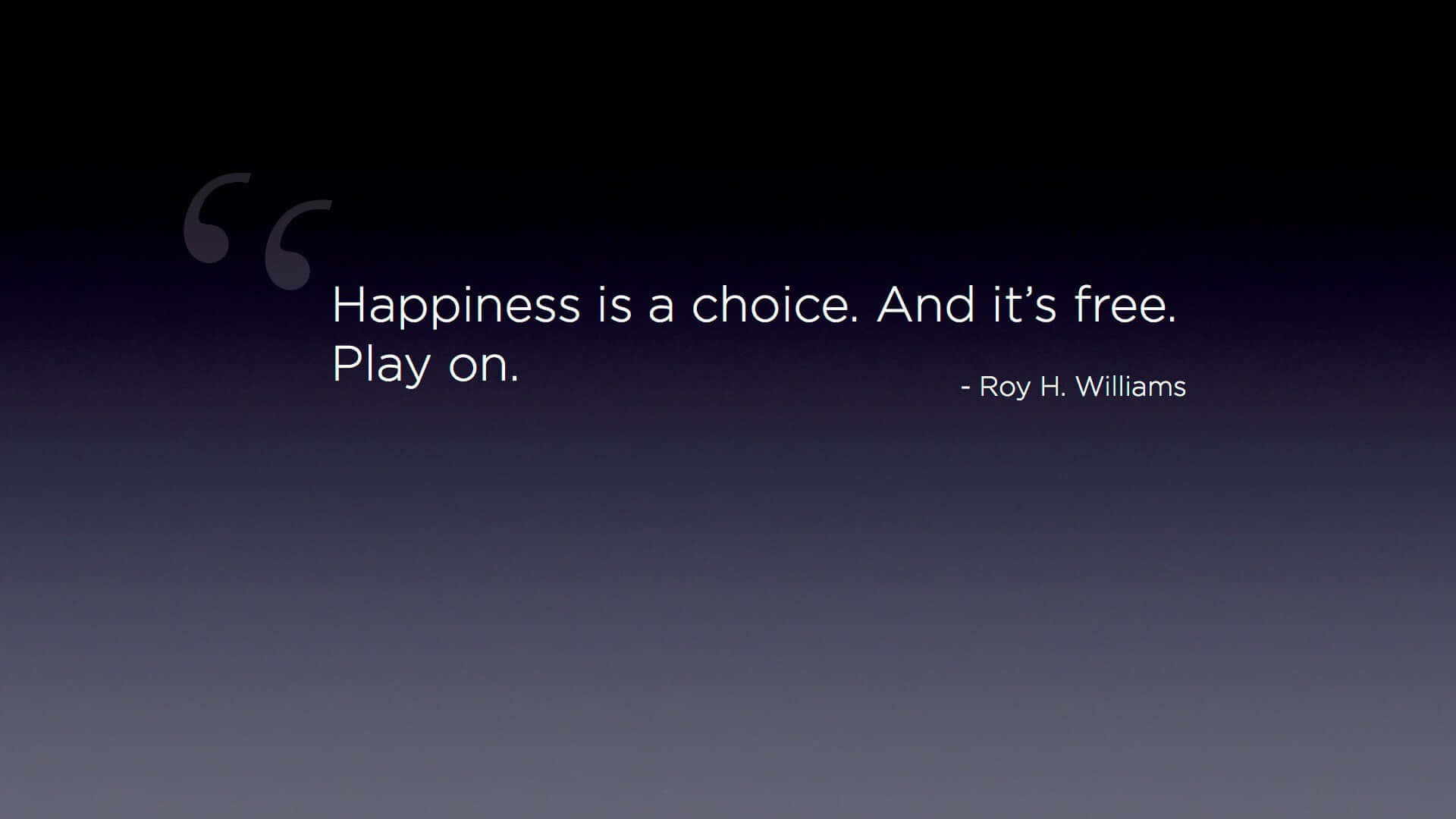 Happiness Choice Free Quote Roy Williams Wallpaper