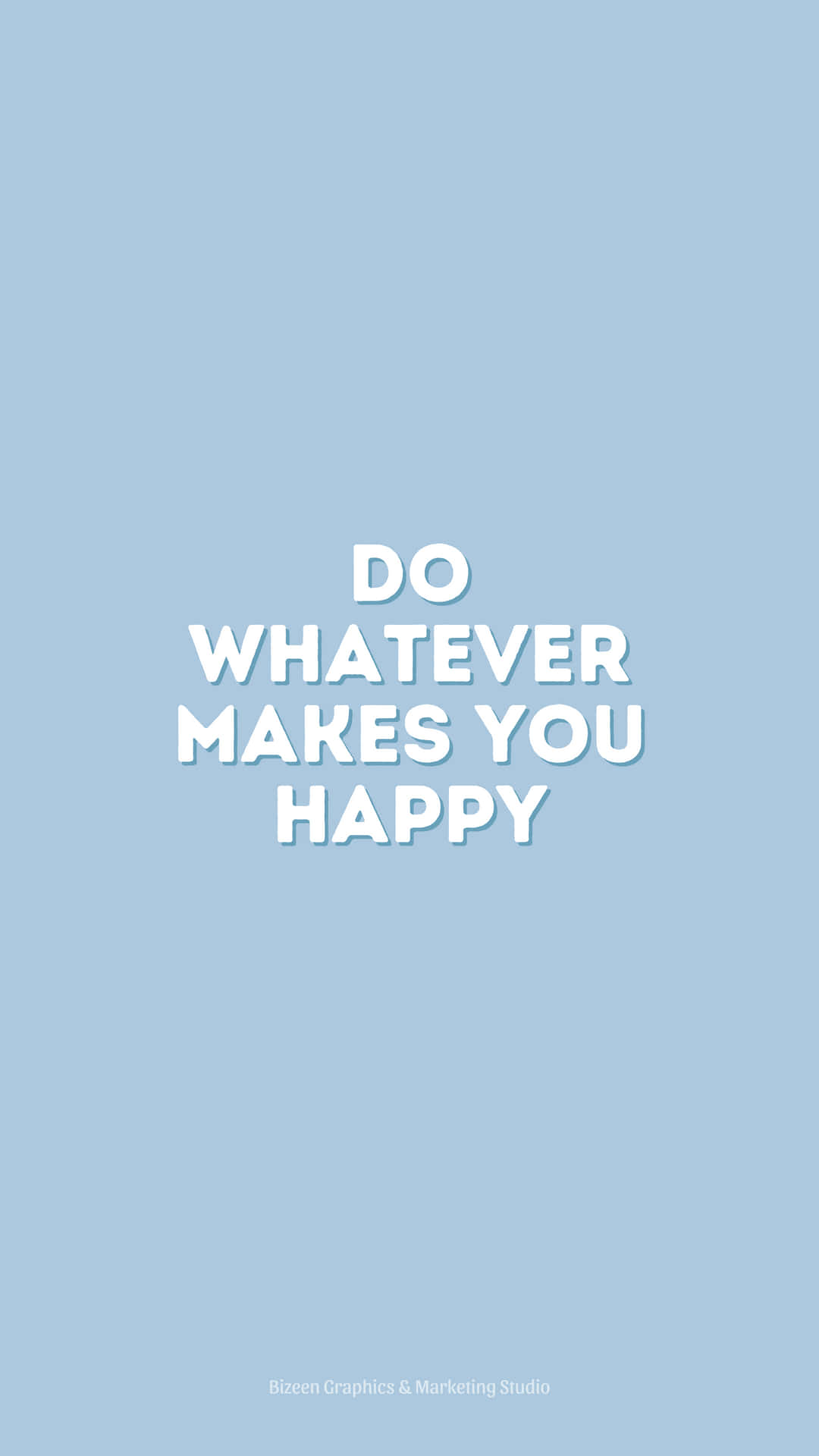 Do Whatever Makes You Happy Wallpaper