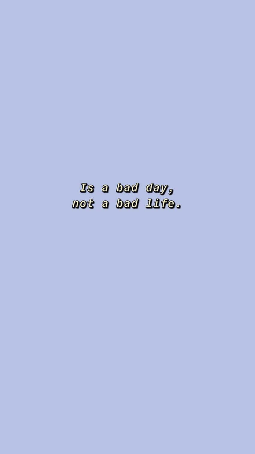 Download A Blue Background With The Text, I'm A Good Day, Not A Good Life'  Wallpaper 