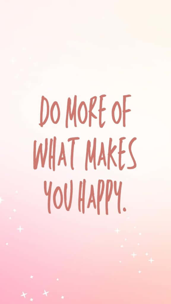 Gør mere af det, der gør dig glad, citat tapet Wallpaper