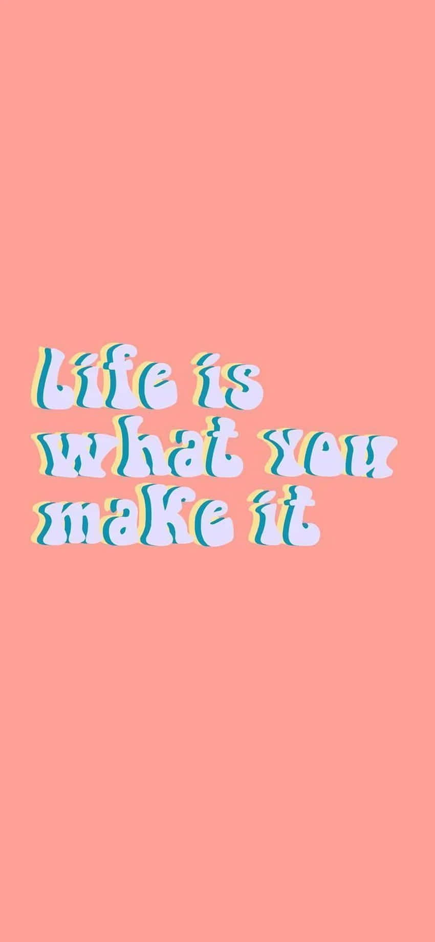 Livet er, hvad du gør det til - Tumblr skrivevæg Wallpaper