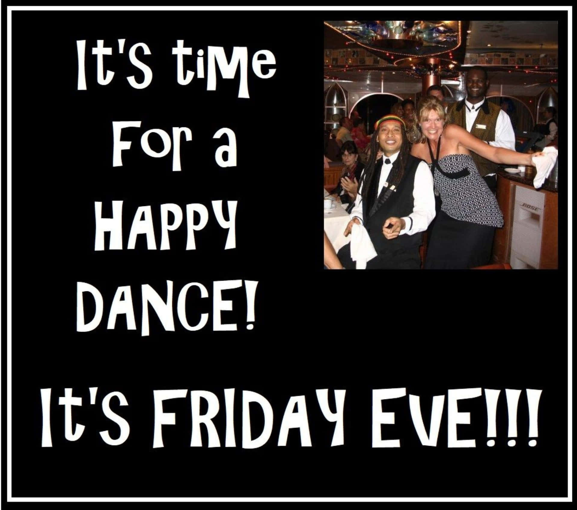 Happy Dance Friday Eve Wallpaper
