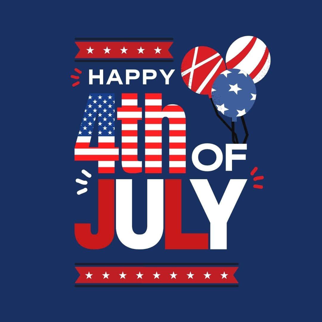 Wishing You a Happy Fourth of July!