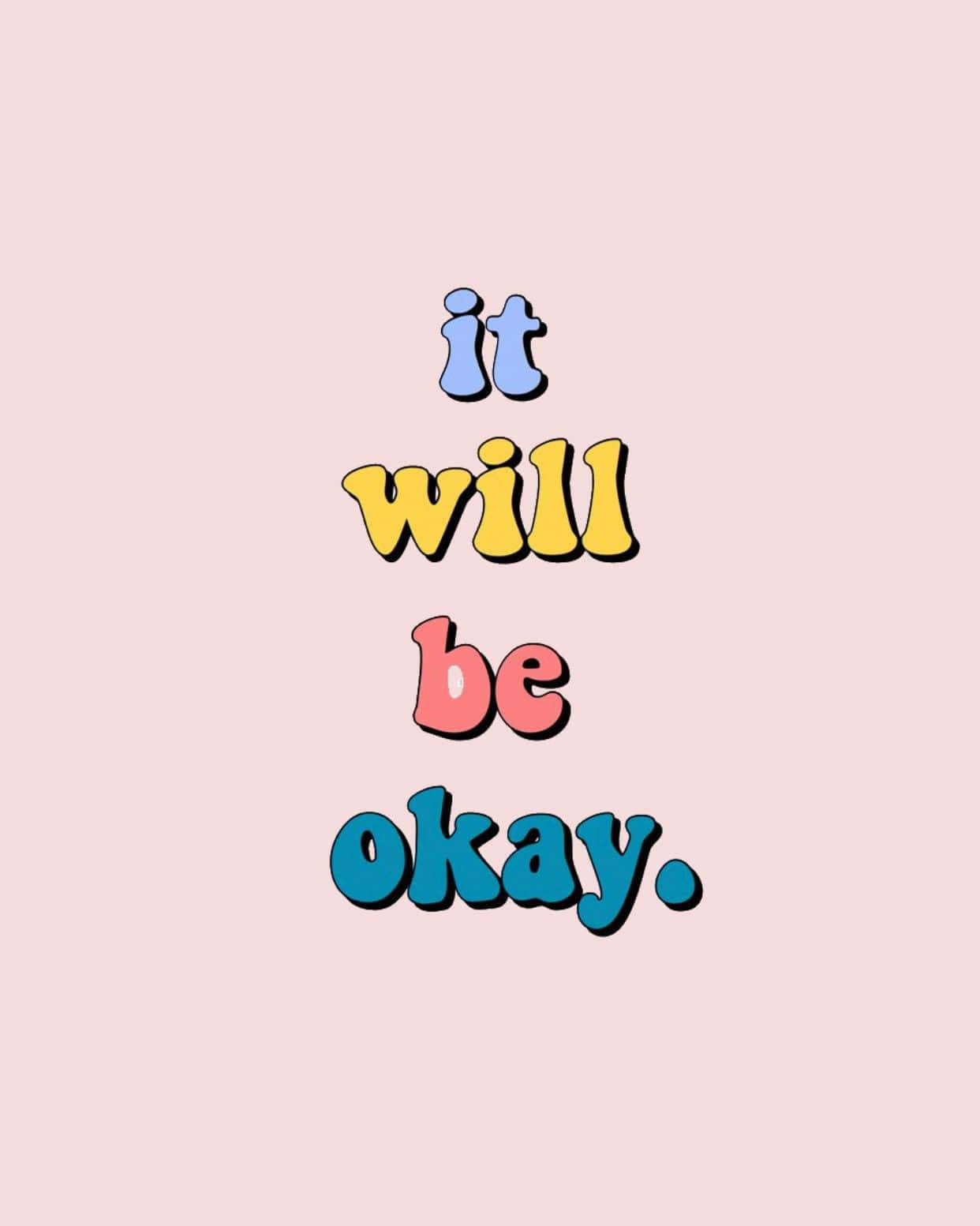 It Will Be Okay - A Pink Background With Colorful Words